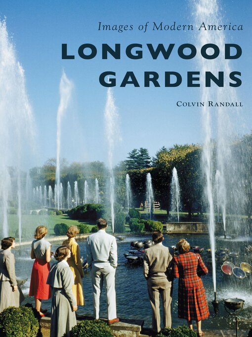 Title details for Longwood Gardens by Colvin Randall - Available